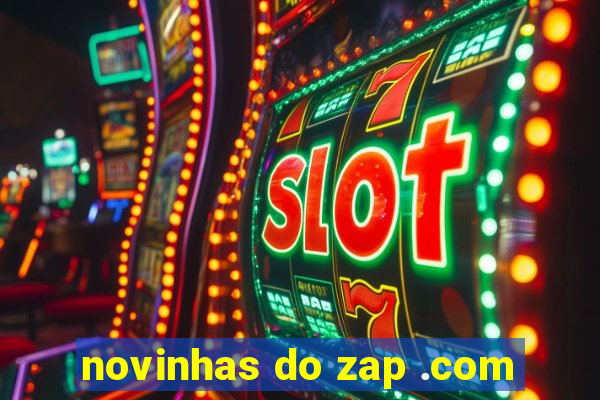 novinhas do zap .com